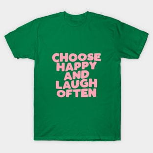 Choose Happy and Laugh Often in green and pink T-Shirt